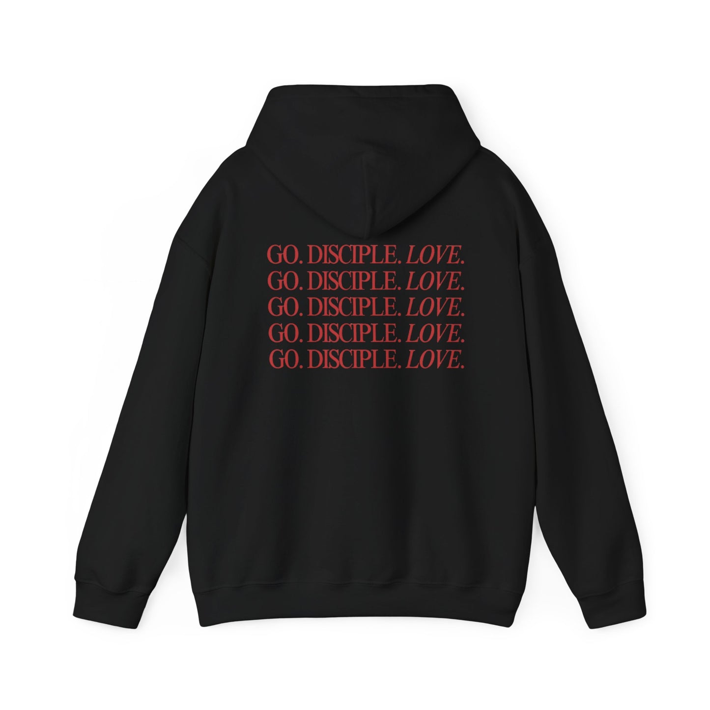 Go. Disciple. Love. - Hooded Sweatshirt
