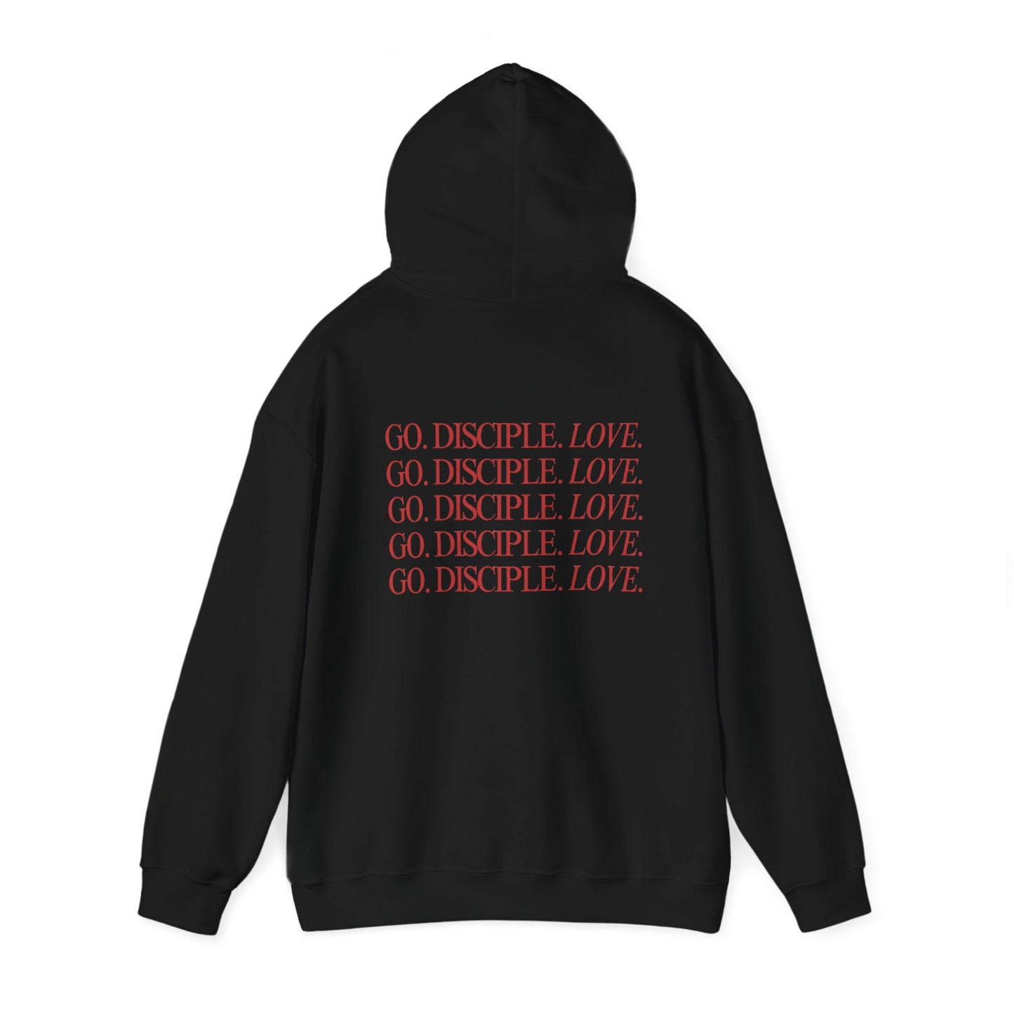 Go. Disciple. Love. - Hooded Sweatshirt