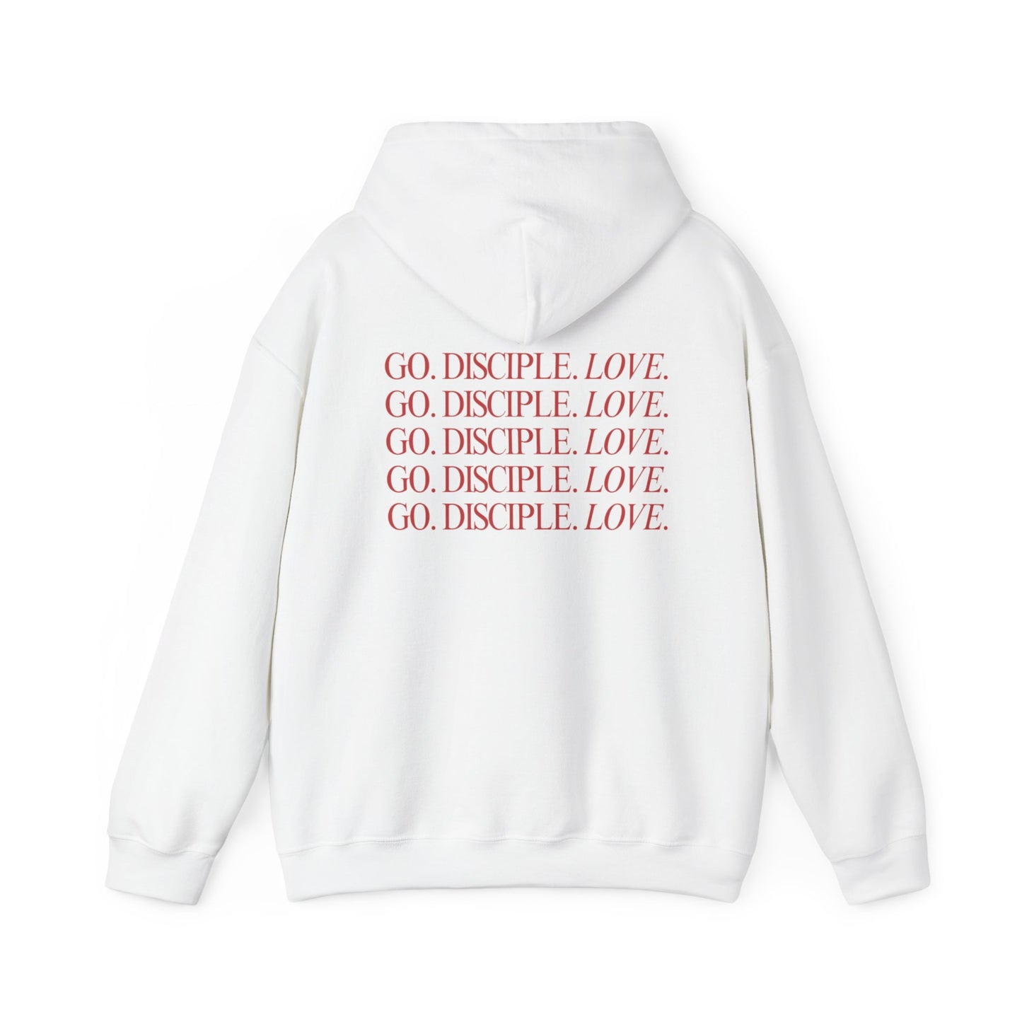Go. Disciple. Love. - Hooded Sweatshirt