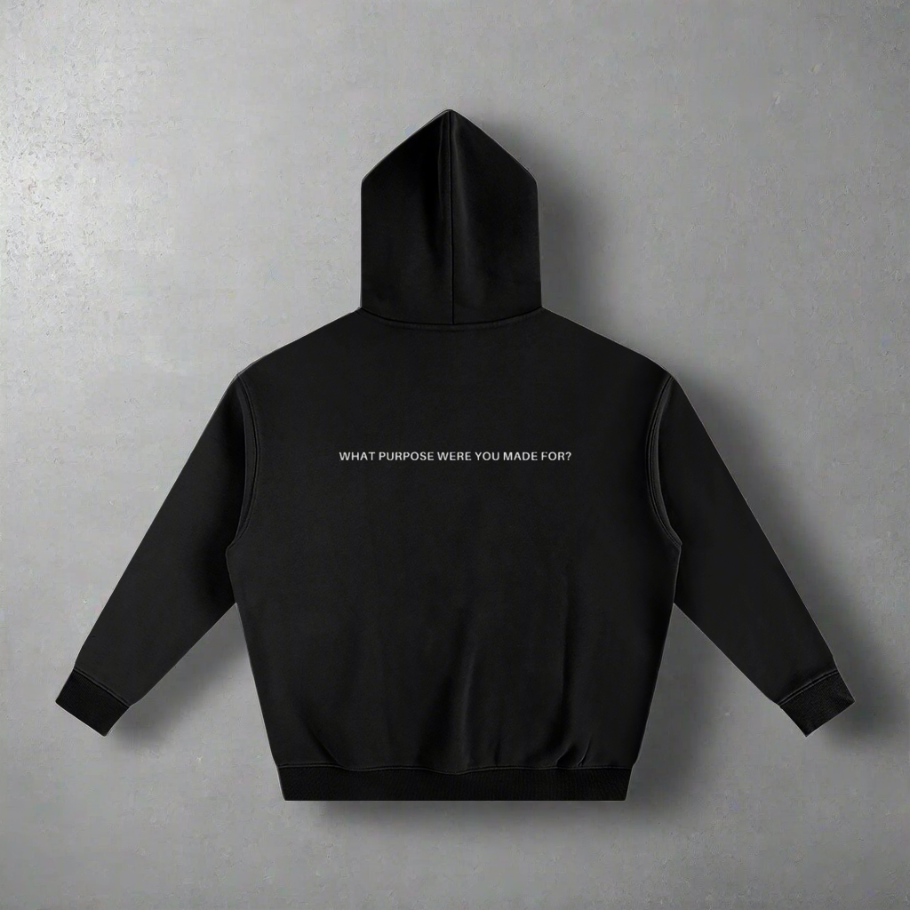 What purpose were you made for? - Black Hoodie