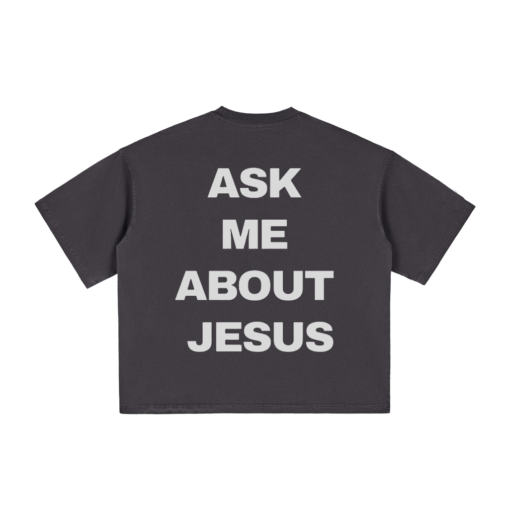 ASK ME ABOUT JESUS - Black Boxy T-Shirt